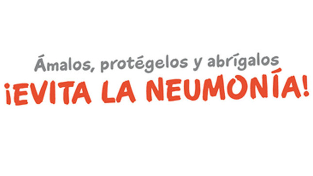 Ámalos, protégelos y abrígalos ¡EVITA LA NEUMONÍA!