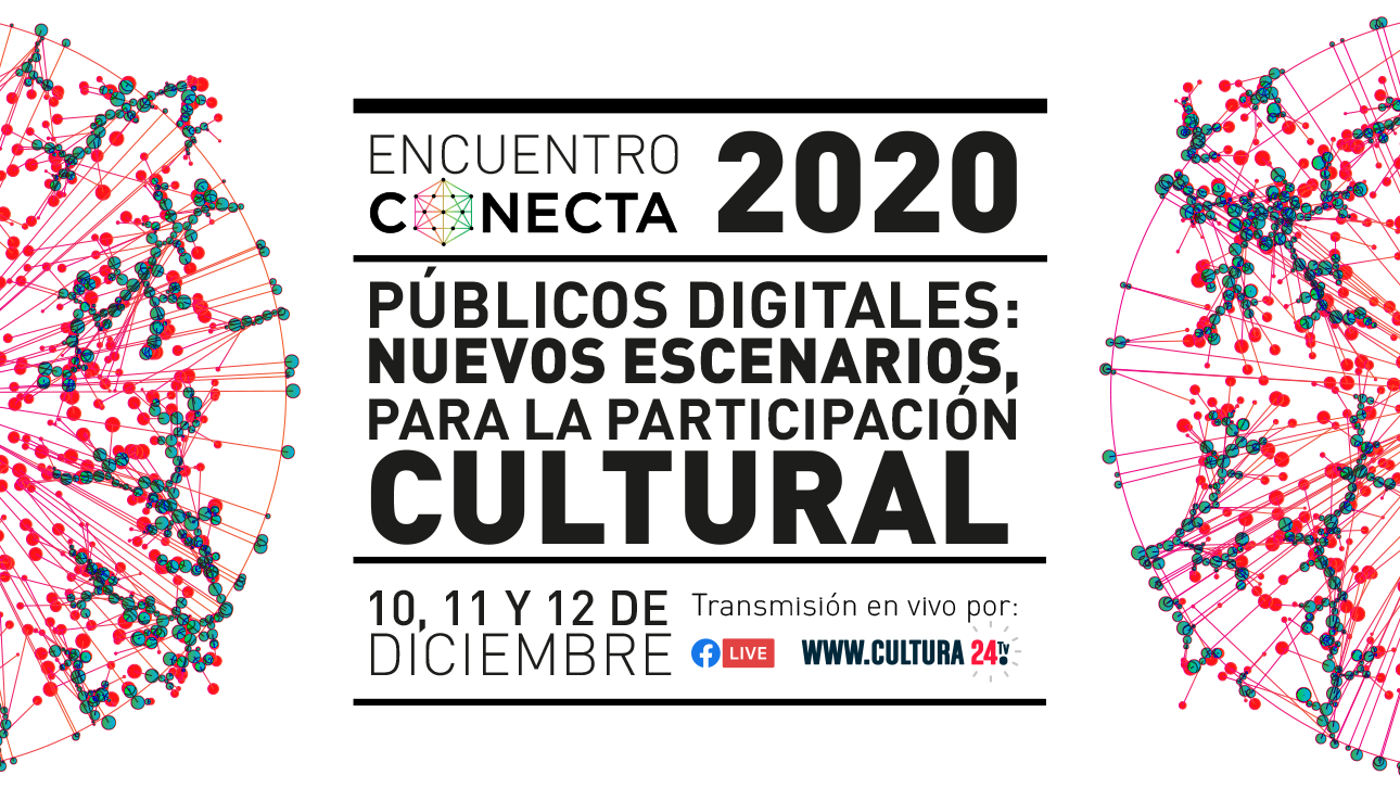 Encuentro Conecta “Públicos digitales: nuevos escenarios para la participación cultural”