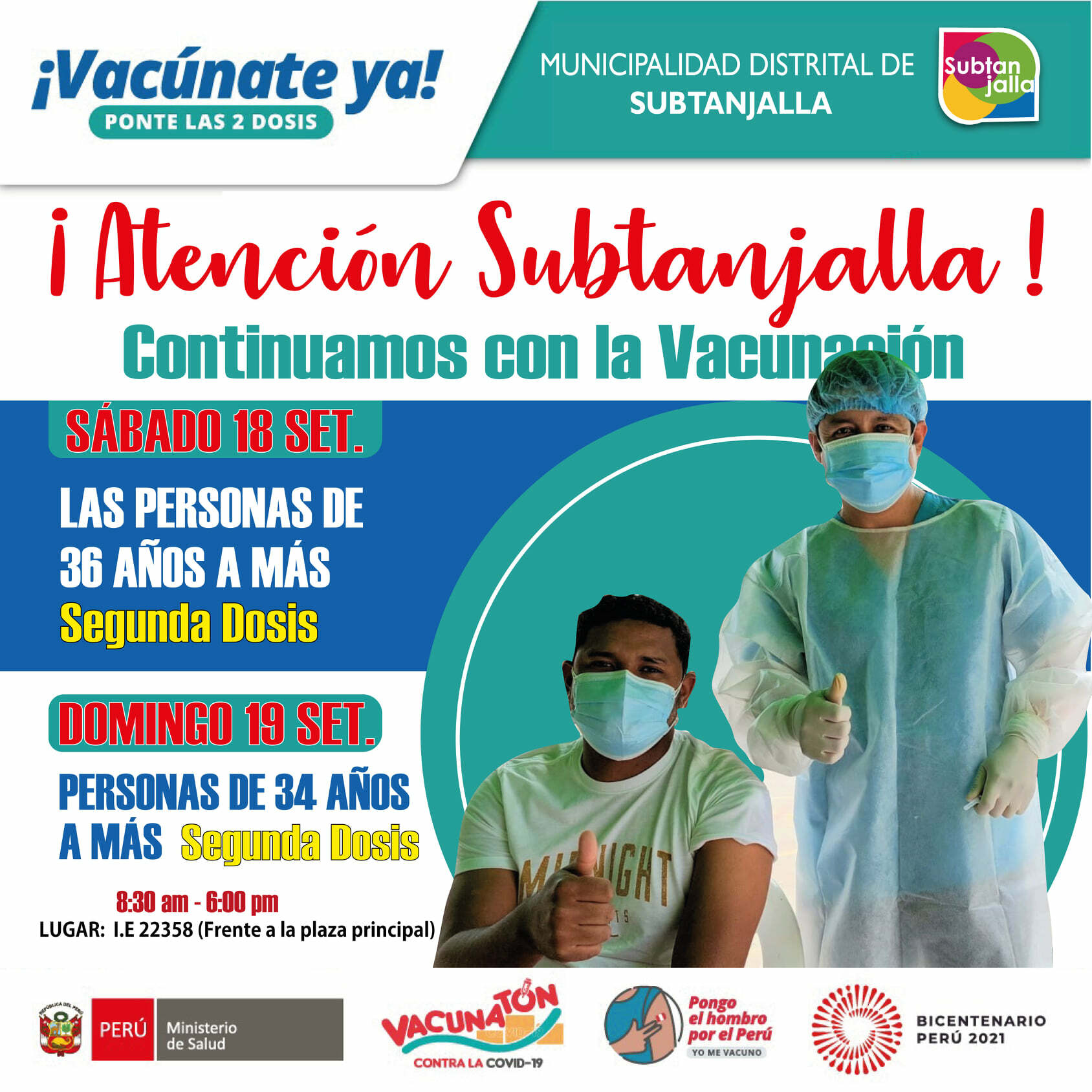 Acércate este sábado18 y domingo 19 de setiembre, a la I.E 22358 (Frente a la plaza principal). ¡Vacúnate! Te esperamos desde las 8.30  am hasta las 6:00 pm.