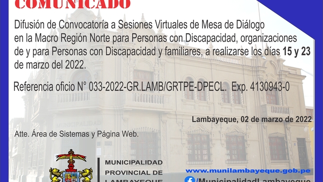 Se comunica.
La Convocatoria a Sesiones Virtuales de Mesa de Diálogo en la Macro Región Norte para personas con -discapacidad, Organizaciones de y para Personas con discapacidad y familiares, a realizarse los días 15 y 23 de marzo del 2022.