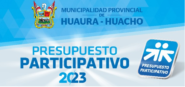 Municipalidad Provincial de Huaura
Presupuesto Participativo 2023