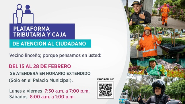 Vecinos, extendemos el horario de plataforma tributaria y caja de atención al ciudadano. 

👉🏼 Solo en Palacio Municipal. 
🗓️ Del 15 al 28 de febrero. 
👉🏼 Lunes a viernes de 7:30 a. m. a 7:00 p. m. 
👉🏼 Sábados de 8:00 a. m. a 1:00 p. m. 

#MunicipalidadDeLince #LinceSeRenueva