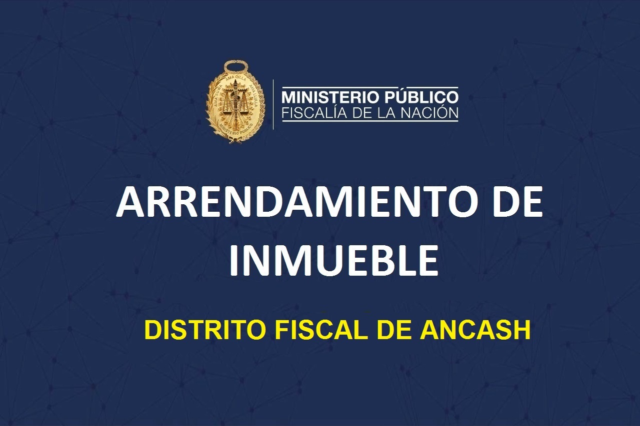Aviso de Arrendamiento  : Inmueble  Huaraz- Distrito Fiscal de Ancash