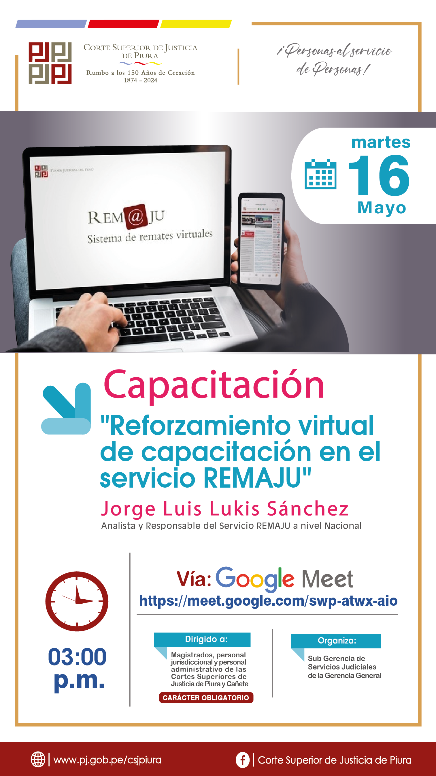 📌Oportunidad de Capacitación ⬇️
"Reforzamiento Virtual de Capacitación en el Servicio REMAJU".
👨🏽‍🏫 Ponente: Jorge Luis Lukis Sánchez
📆 Día: 16 de mayo
⏰ Hora: 03:00 p.m.
💻 Sala Google Meet: https://meet.google.com/swp-atwx-aio