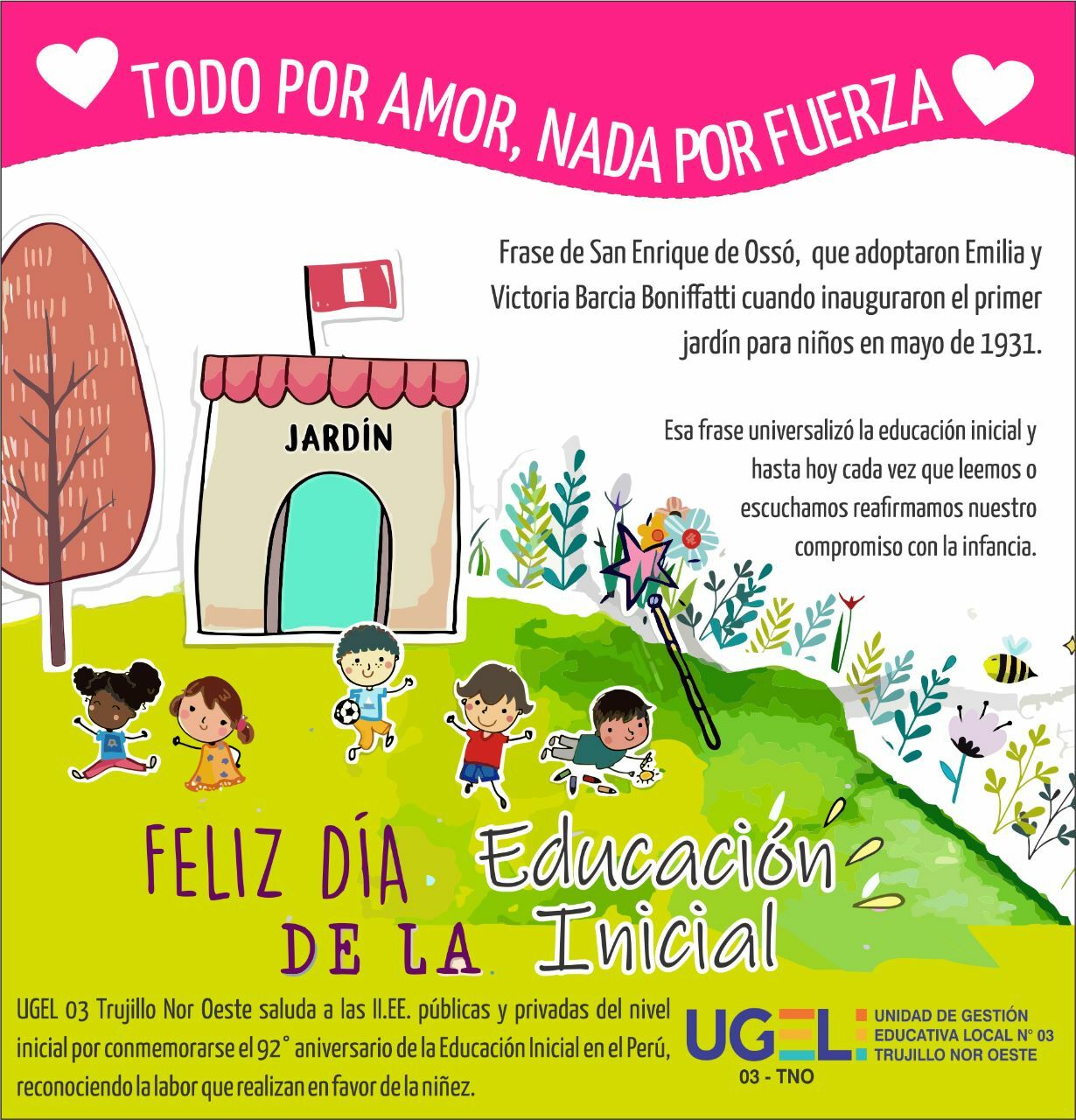 Feliz dia de la Educacion Inicial. Todo por amor, nada por la fuerza.