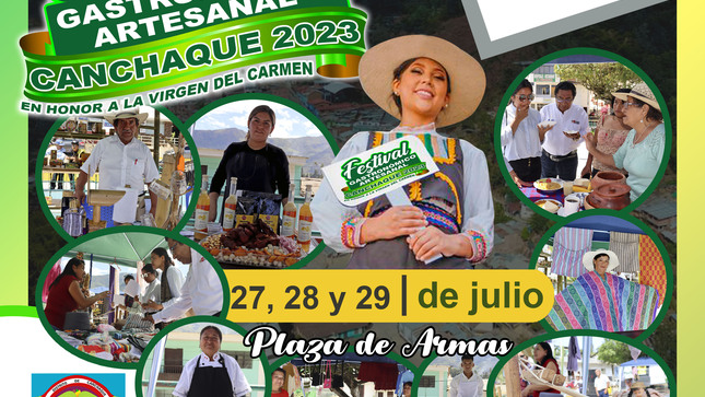 ¡No te puedes perder el increíble Festival Gastronómico - Artesanal Canchaque 2023 en Honor a la Virgen del Carmen! Ven y disfruta de una experiencia única donde podrás deleitarte con una gran variedad de platillos tradicionales de Nuestro Distrito y la región.
Así mismo maravillarte con el arte de nuestras (os) artesanas y artesanos canchaqueños; Este evento es perfecto para asistir con tu familia.
¡No te arrepentirás! 
#JilmerGarcíaAlcaldeDeCanchaque
#GestiónParaElCambio
#TrabajandoPorCanchaque