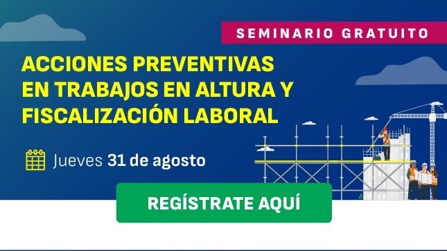 Seminario "Acciones preventivas en trabajos en altura y fiscalización laboral"