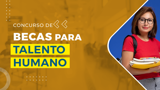 Concurso de Becas para Talento Humano - Julio 2023