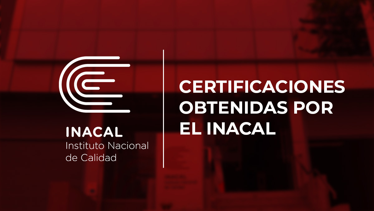 CERTIFICACIONES OBTENIDAS POR EL INACAL