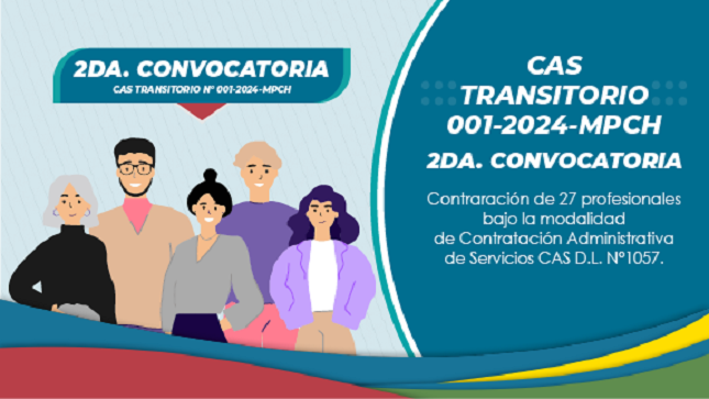 2DA. CONVOCATORIA DE CAS TRANSITORIO Nº 001-2024-MPCH