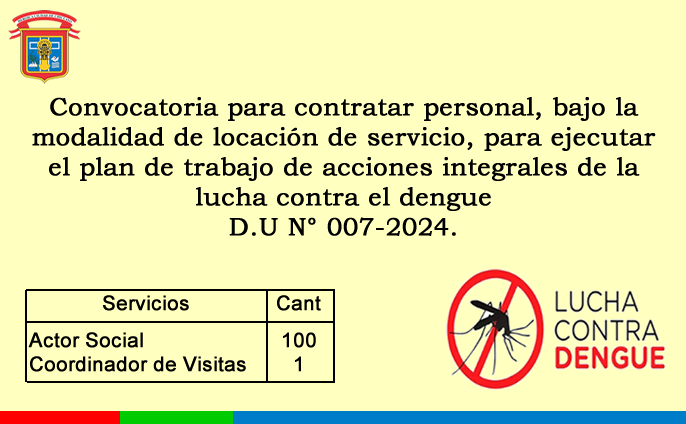 Convocatoria para contratar personal, bajo la modalidad de locación de servicio, para ejecutar el plan de trabajo de acciones integrales de la lucha contra el dengue - D.U N° 007-2024.