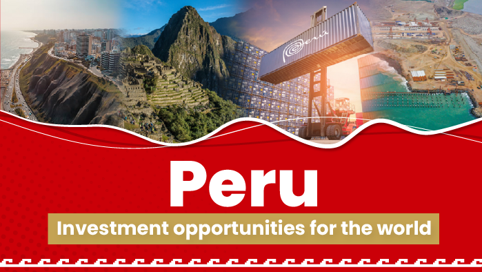 Peru: Investment opportunities for the world