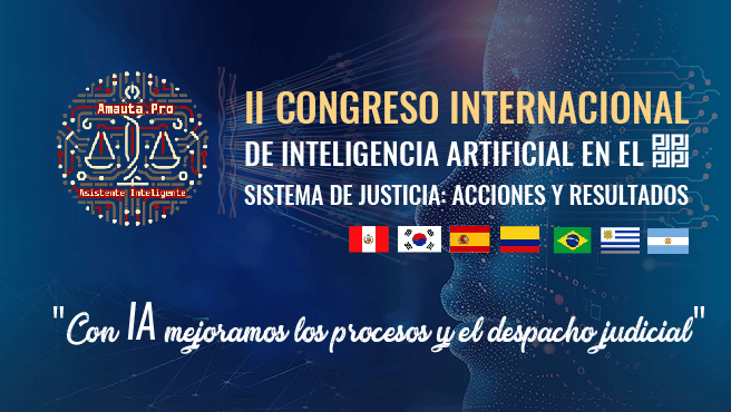 II Congreso Internacional de IA en el Sistema de Justicia: Acciones y Resultados
