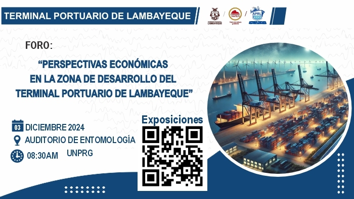 Foro Regional: “Perspectivas Económicas en la Zona de Desarrollo del Terminal Portuario de Lambayeque”