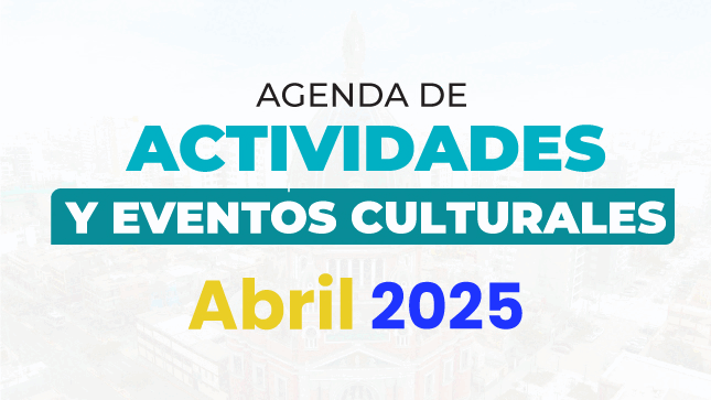 Actividades Culturales de Abril 2025