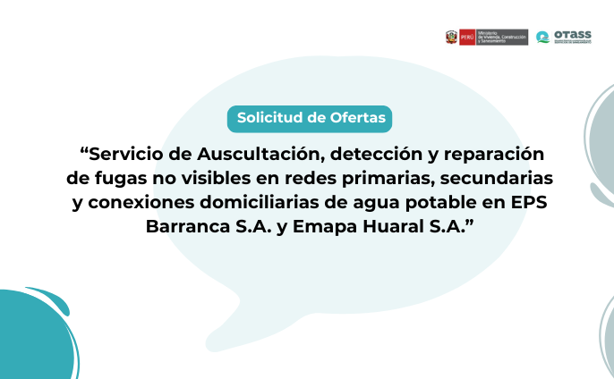 “Servicio de Auscultación, detección y reparación de fugas no visibles en redes primarias, secundarias y conexiones domiciliarias de agua potable en EPS Barranca S.A. y Emapa Huaral S.A.”