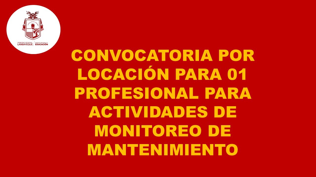 Convocatoria de Locación de Servicios-Actividades de Monitoreo de Mantenimiento