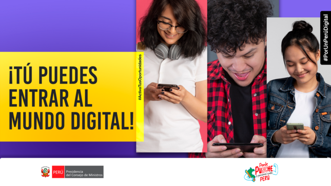 Tres jóvenes usando celulares, acompañados del mensaje “¡Tú puedes entrar al mundo digital!”, en una campaña de inclusión digital del Gobierno del Perú.