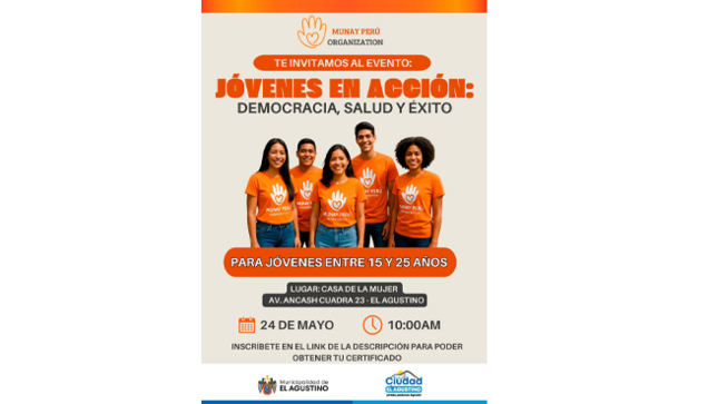 !Atención jóvenes líderes¡ ¡Este evento es para ustedes!

La Municipalidad de El Agustino y Munay Perú Organization creemos en el poder de los jóvenes para transformar el mundo, y queremos invitarte a "Jóvenes en Acción: Democracia, Salud y Éxito".

¿Tienes entre 15 y 25 años?🙌🏻 Entonces no puedes faltar.✨

¿Dónde? 📍Casa de la Mujer de El Agustino - Av. Ancash, cuadra 23.

¿Cuándo? 🗓️ 24 de mayo | 10:00 a.m.

¿Por qué asistir?
- Conocerás sobre democracia, salud y éxito personal.
- Conectarás con otros jóvenes como tú.
- ¡Se entregarán certificados de participación!

¡Inscríbete ya!
https://docs.google.com/.../1FAIpQLSdFQeR0fNu.../viewform...

¡Súmate al cambio, te esperamos!

#MunayPerú #JóvenesEnAcción #EmpoderamientoJuvenil #HazloPorTi #HazloPorTuComunidad #ciudadelagustino #ElAgustino Ver menos
Comentarios
Se seleccionó la opción "Más relevantes", por lo que es posible que algunos comentarios se hayan filtrado.

!Atención jóvenes líderes¡ ¡Este evento es para ustedes!

La Municipalidad de El Agustino y Munay Perú Organization creemos en el poder de los jóvenes para transformar el mundo, y queremos invitarte a "Jóvenes en Acción: Democracia, Salud y Éxito".

¿Tienes entre 15 y 25 años?🙌🏻 Entonces no puedes faltar.✨

¿Dónde? 📍Casa de la Mujer de El Agustino - Av. Ancash, cuadra 23.

¿Cuándo? 🗓️ 24 de mayo | 10:00 a.m.

¿Por qué asistir?
- Conocerás sobre democracia, salud y éxito personal.
- Conectarás con otros jóvenes como tú.
- ¡Se entregarán certificados de participación!

¡Inscríbete ya!
https://docs.google.com/.../1FAIpQLSdFQeR0fNu.../viewform...

¡Súmate al cambio, te esperamos!

#MunayPerú #JóvenesEnAcción #EmpoderamientoJuvenil #HazloPorTi #HazloPorTuComunidad #ciudadelagustino #ElAgustino Ver menos
Comentarios
Se seleccionó la opción "Más relevantes", por lo que es posible que algunos comentarios se hayan filtrado.

La Municipalidad de El Agustino y Munay Perú Organization creemos en el poder de los jóvenes para transformar el mundo, y queremos invitarte a "Jóvenes en Acción: Democracia, Salud y Éxito".

¿Tienes entre 15 y 25 años?🙌🏻 Entonces no puedes faltar.✨

¿Dónde? 📍Casa de la Mujer de El Agustino - Av. Ancash, cuadra 23.

¿Cuándo? 🗓️ 24 de mayo | 10:00 a.m.

¿Por qué asistir?
- Conocerás sobre democracia, salud y éxito personal.
- Conectarás con otros jóvenes como tú.
- ¡Se entregarán certificados de participación!

¡Inscríbete ya!
https://docs.google.com/.../1FAIpQLSdFQeR0fNu.../viewform...

¡Súmate al cambio, te esperamos!