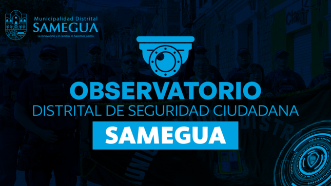 Observatorio Distrital de Seguridad de la Municipalidad Distrital Samegua