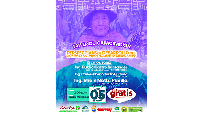 Capacitación perspectivas de desarrollo del maíz morado y choclo - manejo agronómico