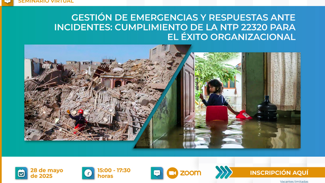 SEMINARIO VIRTUAL GESTIÓN DE EMERGENCIAS Y RESPUESTA A INCIDENTES: CUMPLIMIENTO DE LA NTP 22320 PARA EL ÉXITO ORGANIZACIONAL