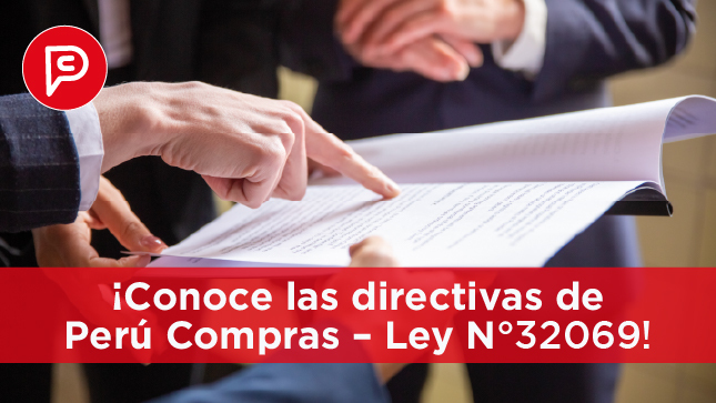 ¡Conoce las directivas de Perú Compras - Ley N° 32069!