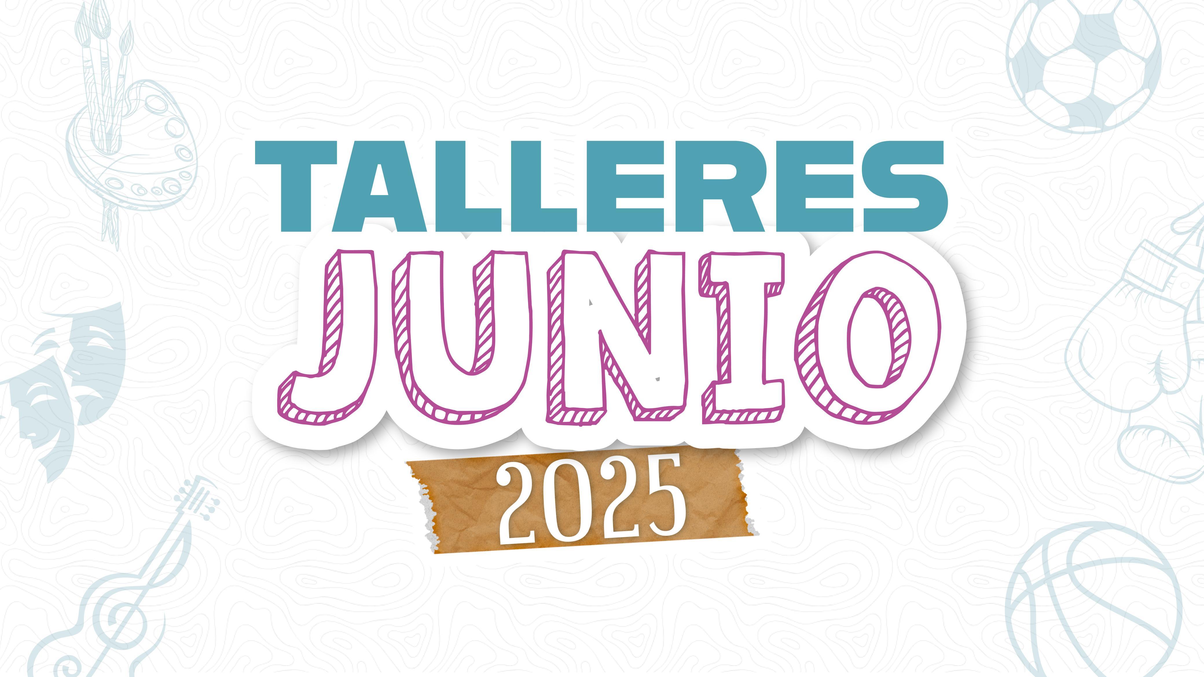 Talleres Deportivos / Culturales - Junio 2025