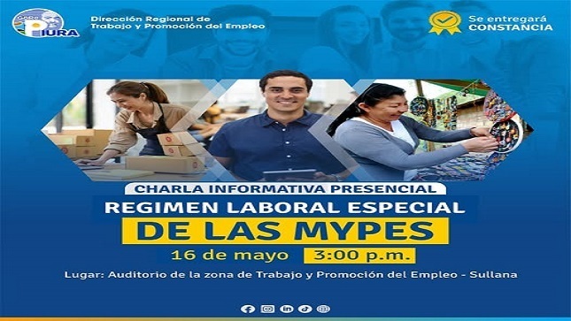 La Dirección Regional de Trabajo y Promoción del Empleo, a través de la Zona de Trabajo y Promoción del Empleo - Sullana, te invita a nuestra charla presencial denominada "Régimen Laboral Especial de las MYPEs", donde resolveremos tus dudas y te ayudaremos a formalizar tu crecimiento.
