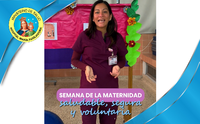 Celebramos: ¡Semana de la Maternidad Saludable, Segura y Voluntaria!