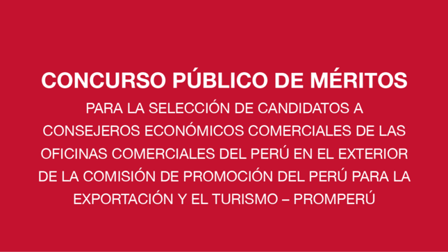 Concurso para elegir a Consejeros Económicos Comerciales - PROMPERÚ
