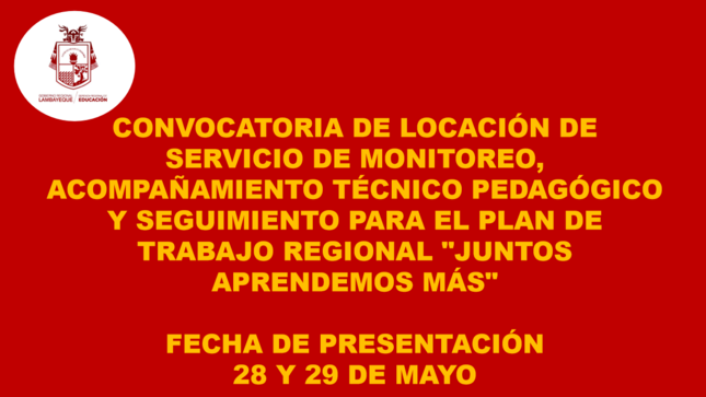 Convocatoria de Locación de Servicios - Monitoreo, Acompañamiento Técnico Pedagógico y Seguimiento para el Plan de Trabajo Regional "Juntos Aprendemos Mas"
