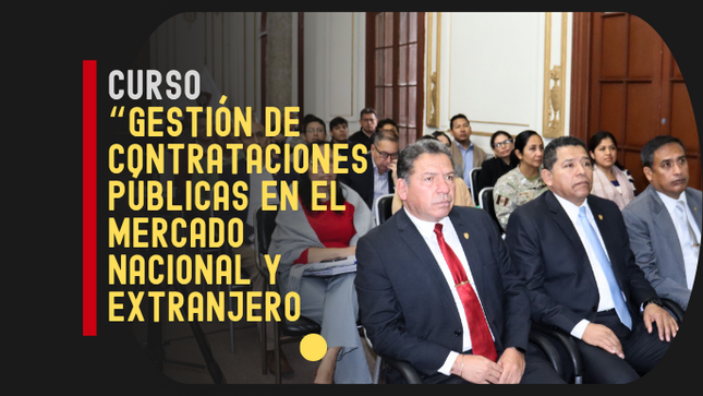 Curso: “Gestión de Contrataciones Públicas en el Mercado Nacional y Extranjero”
