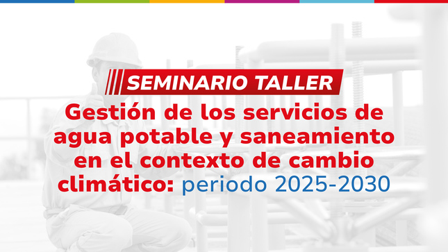 Seminario “Gestión de servicios de agua y saneamiento ante el cambio climático”