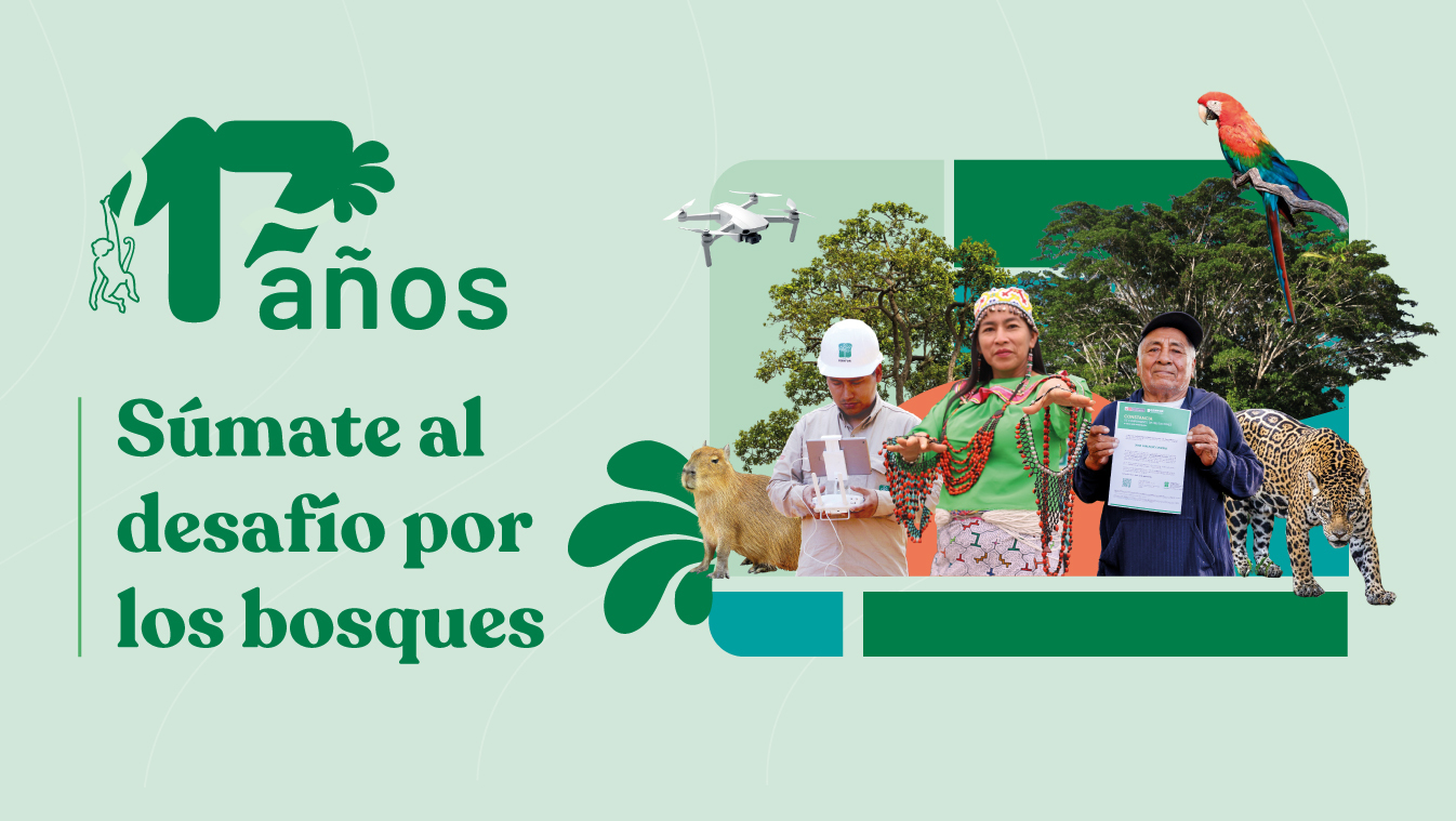 Súmate al desafío por los bosques. 17 años de servicios por los bosques: Integridad, tecnología, innovación y compromiso con el Perú