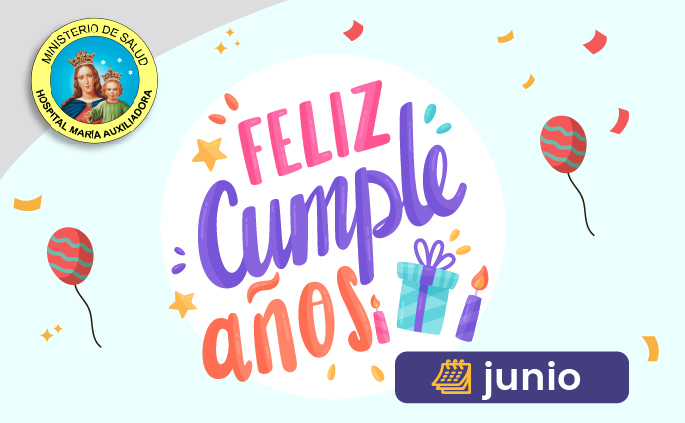 ¡Feliz cumpleaños colaboradores, celebran su onomástico en el mes junio!