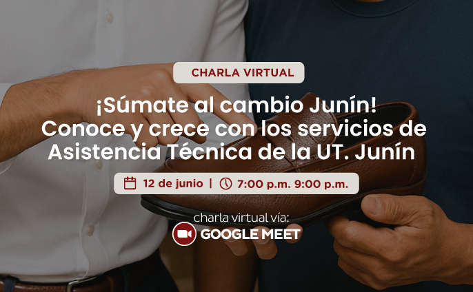 Conoce y crece con los servicios de Asistencia Técnica de la UT. Junín-CITEccal