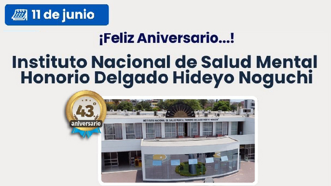 Feliz aniversario Inst. Nacional de Salud Mental Honorio Delgado Hideyo Noguchi