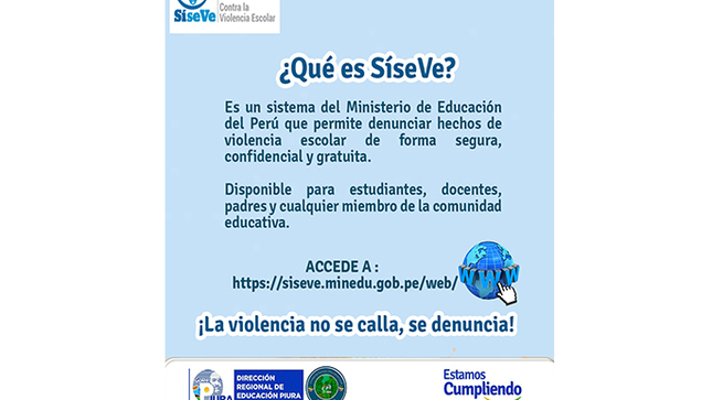 SíseVe es una plataforma del Ministerio de Educación del Perú que permite reportar de forma confidencial, segura y gratuita casos de violencia escolar, como agresiones físicas, psicológicas, sexuales o actos de discriminación.