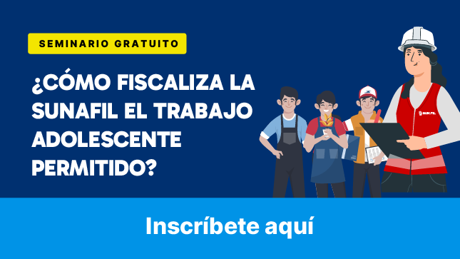 ¿Cómo fiscaliza la Sunafil el trabajo adolescente permitido?