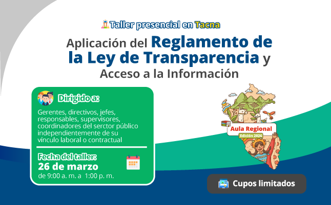 TACNA Taller: Aplicación del Reglamento de la Ley de Transparencia