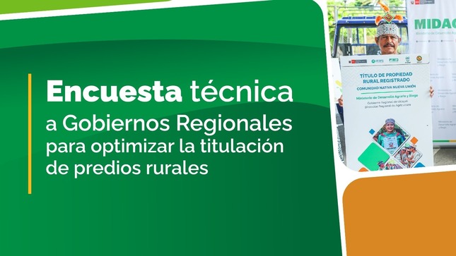 Encuesta técnica a Gobernadores Regionales
para optimizar la titulación de predios rurales