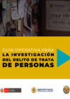 Vista preliminar de documento Guía Operativa para la Investigación del Delito de Trata de Personas