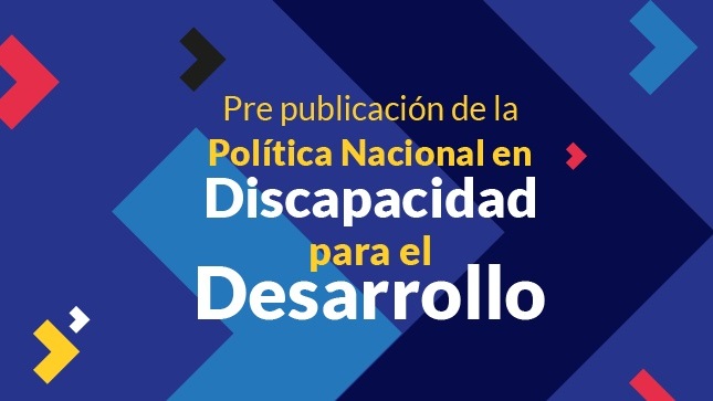 Imagen en color azul con texto de : Pre publicación de la Política Nacional en Discapacidad para el Desarrollo