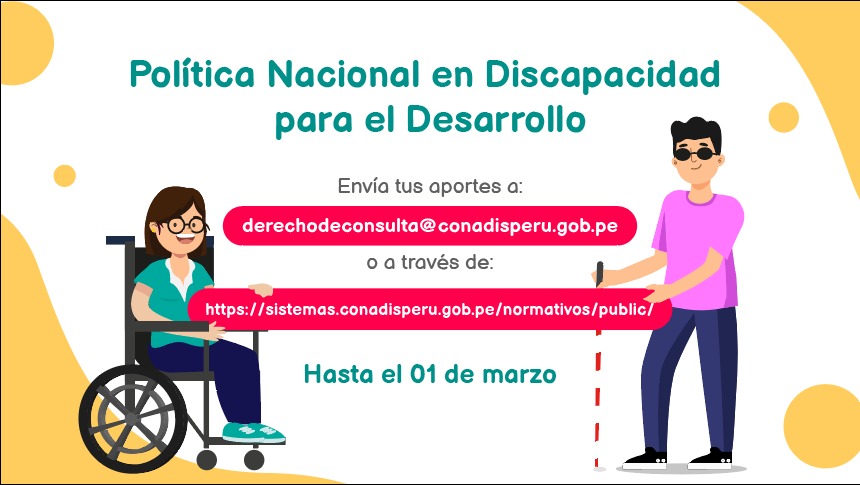 Nuevo aviso para recibir aportes de la Política Nacional en Discapacidad para el Desarrollo.
Imágenes de una mujer en sillas de ruedas y un hombre con su bastón guia