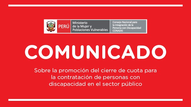 La imagen es de color rojo con el logo del institucional del Conadis con letras que dice : Comunicado sobre la promoción de cierre de cuota laboral sobre la contratación de personas con discapacidad en el sector público.