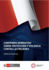 Vista preliminar de documento Compendio Normativo sobre Protección y Violencia contra las Mujeres