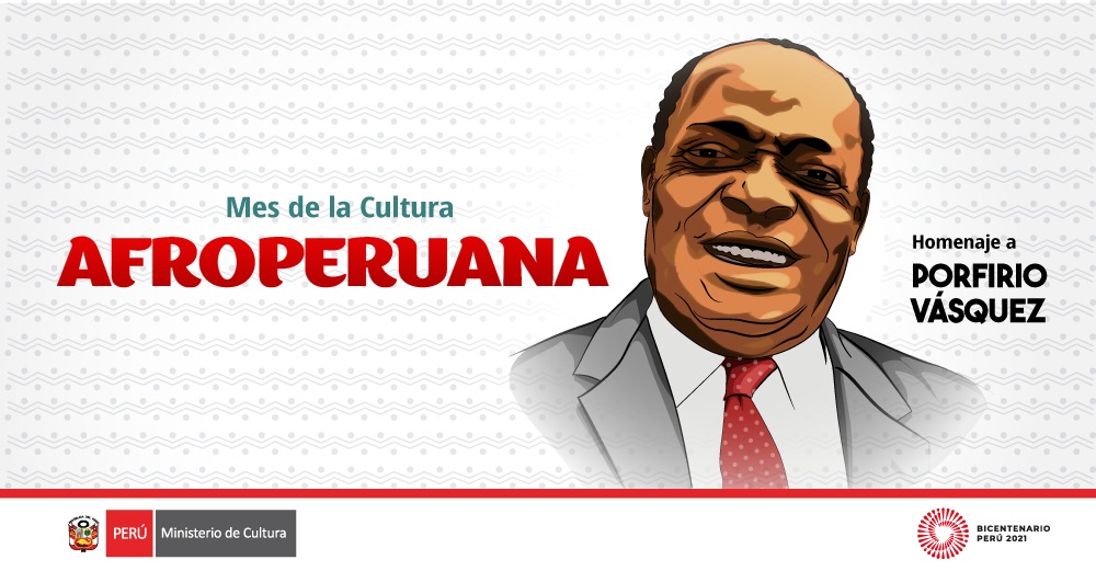 Junio, mes de la Cultura Afroperuana 2021 rendirá homenaje a Don Porfirio Vásquez