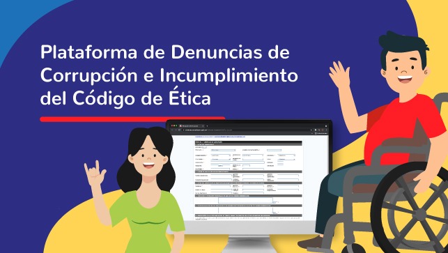 En la imagen: dos personas una mujer hasta el medio cuerpo y un hombre en silla de ruedas con un texto que dice Plataforma de Denuncias de Corrupción e Incumplimiento del Código de Ética. Con fondo de 2 colores azul y amarillo.