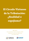 Vista preliminar de documento Circulo-Virtuoso-de-la-Tributacion-Espejismo-o-Realidad.pdf